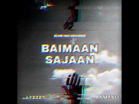 LAYZEE x Prod. AMAYU - BAIMAAN SAJAAN  (OFFICIAL VIDEO) | Slowfan Records