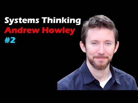 Systems Thinking #2 - Andrew Howley - NASA, Biomimicry, Circular Economy, Energy Systems
