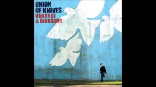 Union Of Knives "Opposite Direction"