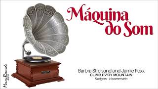 Climb Ev&#39;ry Mountain - Barbra Streisand and Jamie Foxx