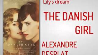 The danish girl - Lily's dream - Alexandre Desplat