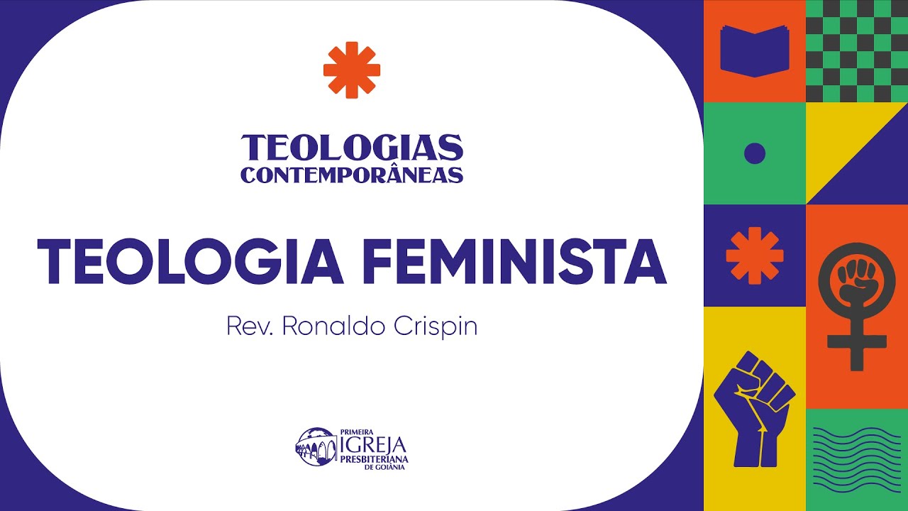 Teologia Feminista | Teologias Contemporâneas - Rev. Ronaldo Crispin