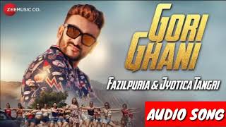 Gori Ghani-Official Audio Song|Fazilpuria &amp; jyotica Tangri