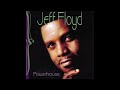 Jeff Floyd "PowerHouse" - Let's Get It On