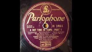 A Hot Time in Town, Parts 1 & 2, Harry Roy, 1933