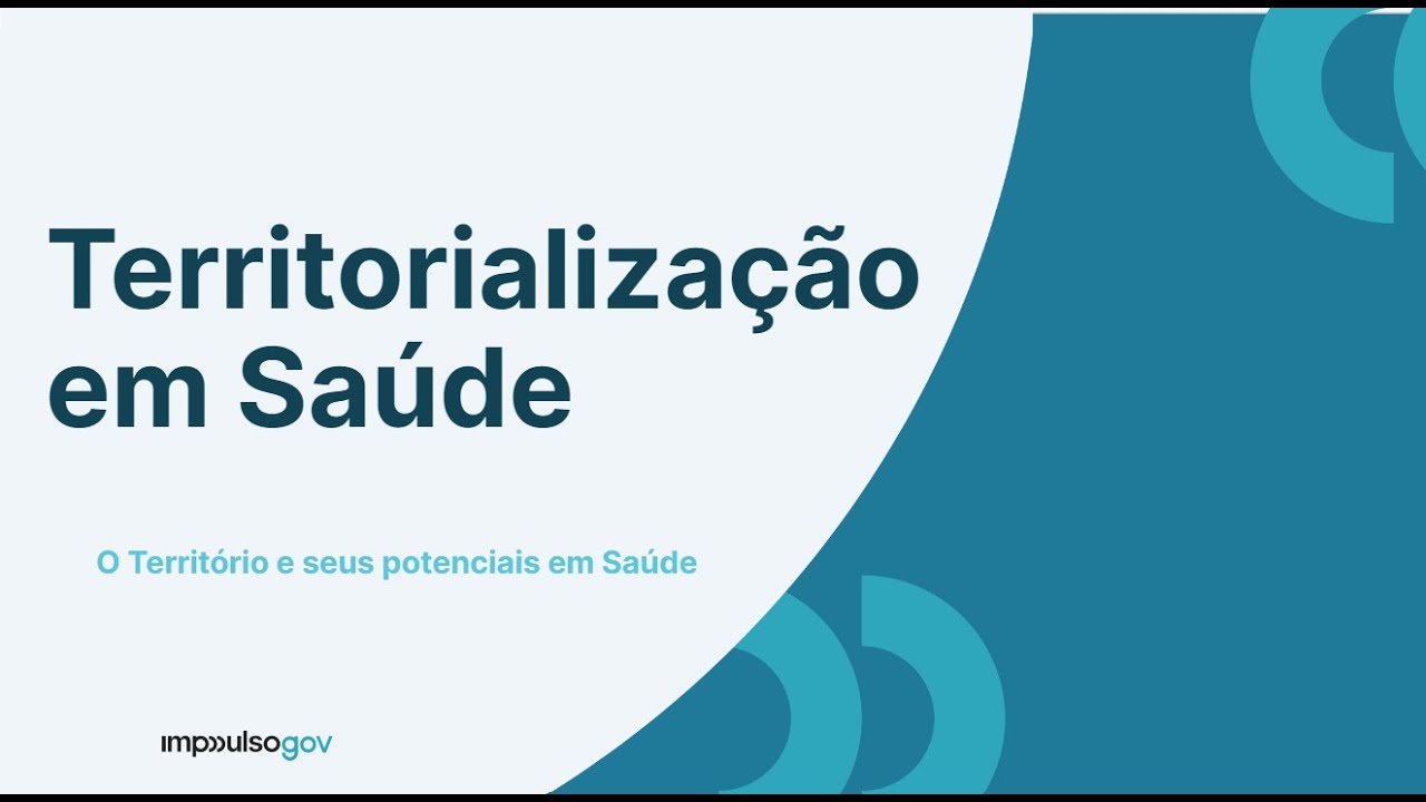 [ImpulsoGov] Territorialização em Saúde