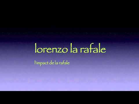 lorenzo la rafale - l'impact de la rafale
