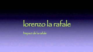 lorenzo la rafale - l'impact de la rafale