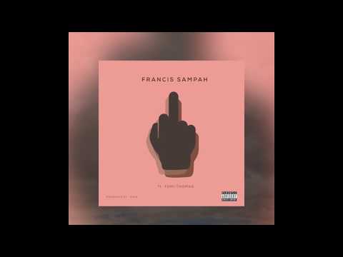 Francis Sampah - Fuck You ft Tomi Thomas [Lyric Video] [Explicit]