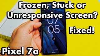 Pixel 7a: Screen is Frozen or Unresponsive? FIXED!
