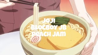 peach jam - joji, blocboy jb, 88rising slowed and reverb