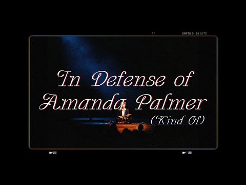 In Defense of Amanda Palmer (Kind Of)