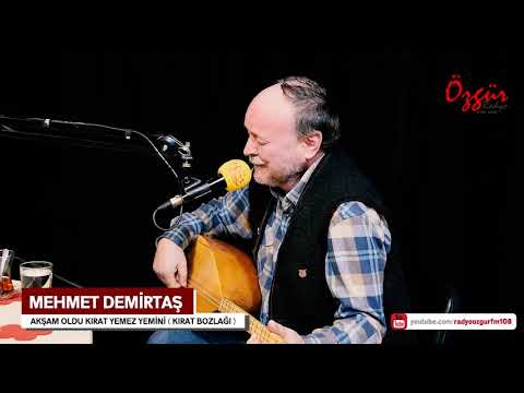 Mehmet Demirtaş  - Akşam Oldu Kırat Yemez  Yemini  ( Canlı Performans )