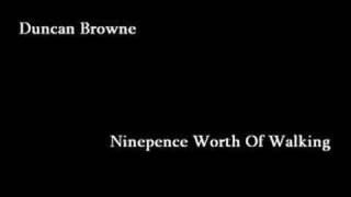 Duncan Browne - Ninepence Worth Of Walking