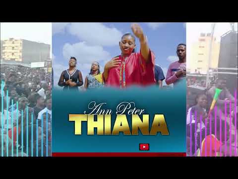 ANN PETER - THIANA (OFFICIAL VISUALIZER) SMS Skiza 69810946 to 811