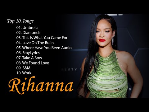 Rihanna - Rihanna Best songs Rihanna Mix Full Album - Rihanna Greatest Hits Full Album 2024