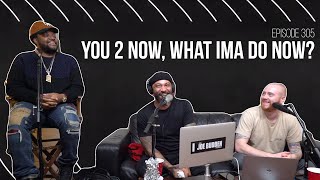 The Joe Budden Podcast - You 2 Now, What I'ma Do Now?