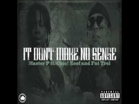 Master P - It Don't Make No Sense (Feat. Chief Keef & Fat Trel) (Explicit) [Audio]