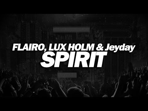 Flairo , Lux Holm & Jeyday - Spirit [Progressive House]