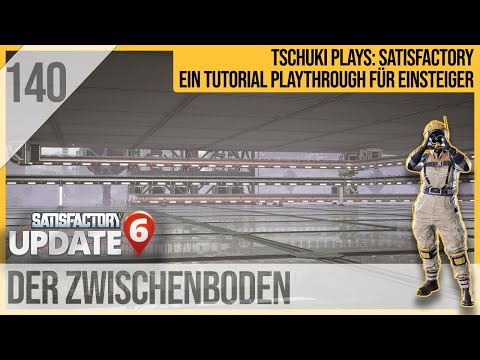 SATISFACTORY TUTORIAL Let's Play Update 6: 140 - Der Zwischenboden