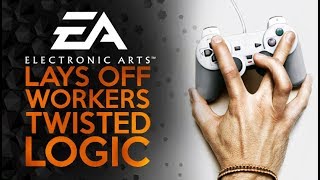 EA Fires 350 Workers - What Does it REALLY Mean