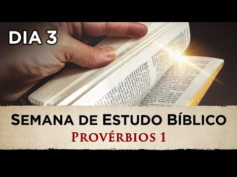 SEMANA DE ESTUDO BÍBLICO - Provérbios 1 - (3º DIA)