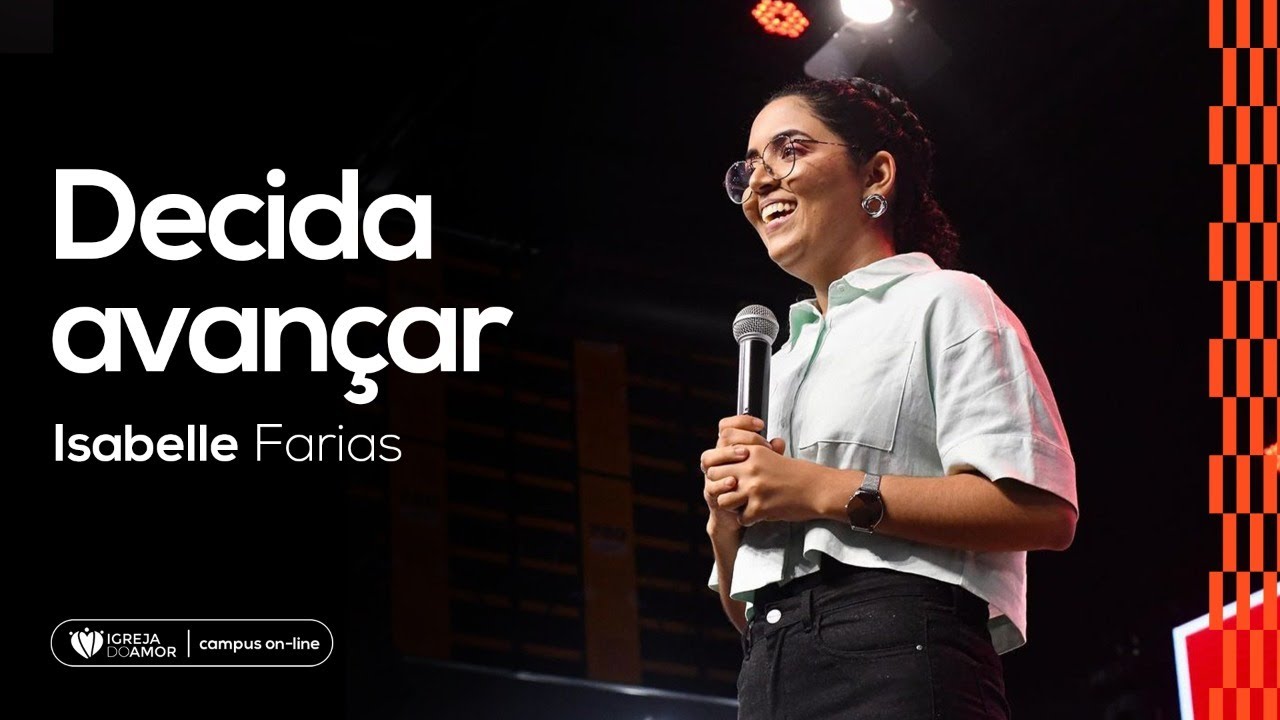DECIDA AVANÇAR - ISABELLE FARIAS - IGREJA DO AMOR