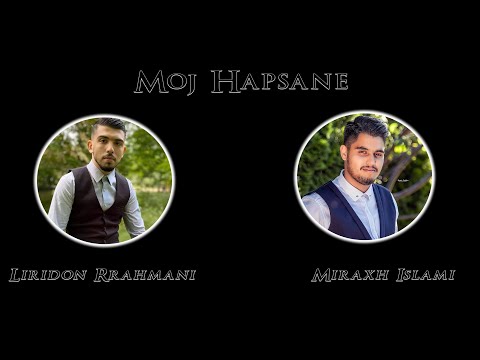 Liridon Rrahmani & Miraxh Islami - Moj Hapsane 2020