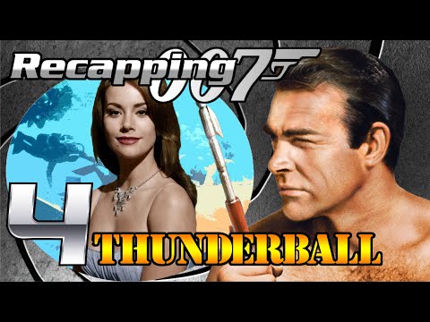 Recapping 007 #4 - Thunderball (1965) (Review) (THE OLD EPISODE)
