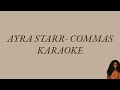 Ayra Starr - Commas - AfroBeats/Fusion Karaoke [LYRICS ON SCREEN]
