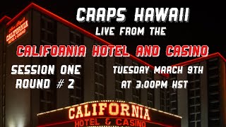 Craps Hawaii — LIVE CRAPS from the California Hotel Session One - Round #2