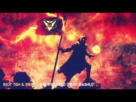 Riot Ten & Pierce - Ain't Scared (feat. Hashu)