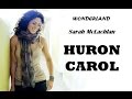 Sarah McLachlan - Huron Carol (Lyrics)