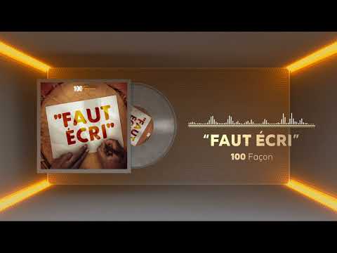 100 Façon - Faut Écri   (AUDIO OFFICIEL)