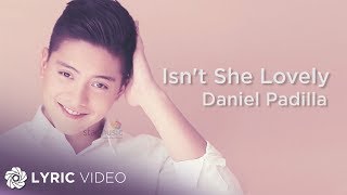 Isn&#39;t She Lovely - Daniel Padilla (Lyrics)