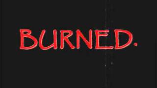 B U R N E D (One) (Steal) *PREMIERE*