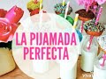 Tips Para La Pijamada Perfecta
