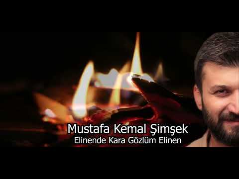 Mustafa Kemal Şimşek Elinende Kara Gözlüm Elinen