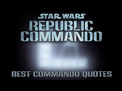 Star Wars: Republic Commando - Best Commando Quotes