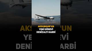 AKSUNGUR'UN YENİ GÖREVİ DENİZALTI HARBİ - Türkiye Savunma Sanayii - TUSAŞ - ASEL