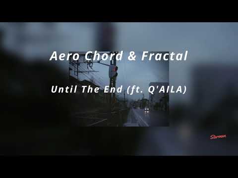 Aero Chord & Fractal - Until The End (ft. Q'AILA) [Sub. Español / Lyrics]