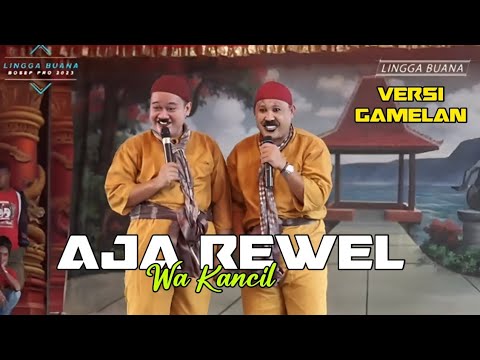 LAGU AJA REWEL // VOC WA KANCIL WA KOSLET VERSI GAMELAN SANDIWARA LINGGA BUANA