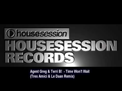 Agent Greg & Terri B!  - Time Won't Wait (Tres Amici & Le Daan Remix)