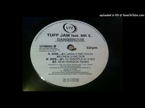 Tuff Jam feat Mr. X - Dangerous (DJ Disciple 91.5 Mix)