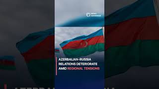 Azerbaijan-Russia Relations Deteriorate Amid Regional Tensions #worldnews #news