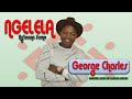 Ngelela Ng Wana Samo George Charles Official Audio