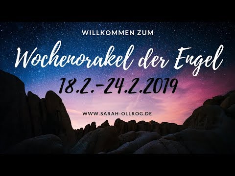 Wochenorakel der Engel 18.2.-24.2.2019 I Was bringt die neue Woche?