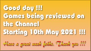 Good day !  The Games being covered on the Channel starting 10th May 2021 are...