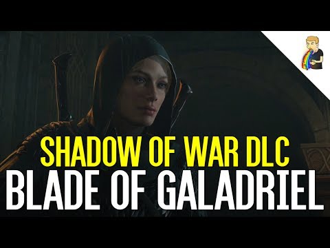 Shadow Of War | Blade Of Galadriel DLC Thoughts