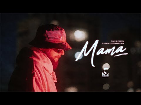Rap Ribery - Mama ft. Zembo Latifa & Goca R.I.P.